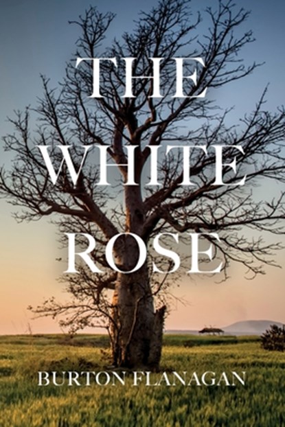 The White Rose, Burton Flanagan - Paperback - 9781638674498