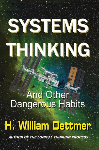 Systems Thinking - And Other Dangerous Habits, H William Dettmer - Gebonden - 9781638680031
