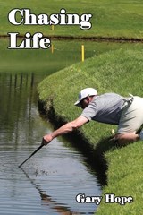 Chasing Life - Gary Hope - 9781638680307