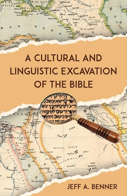 A Cultural and Linguistic Excavation of the Bible, Jeff A. Benner - Paperback - 9781638681229