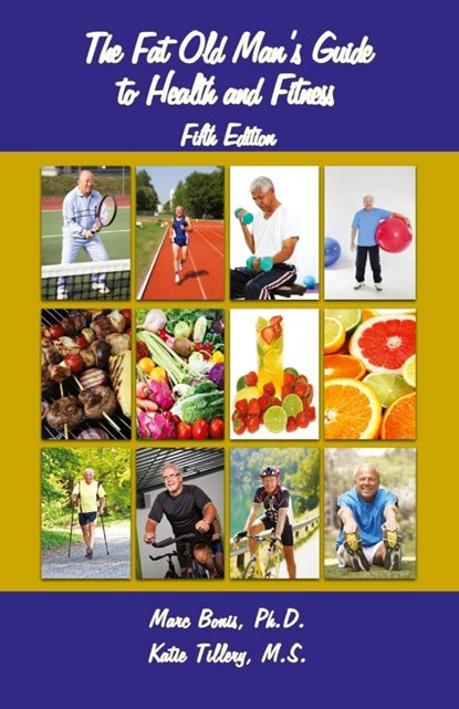 The Fat Old Man's Guide to Health and Fitness, Marc Bonis ; Katie Tillery - Paperback - 9781638681830
