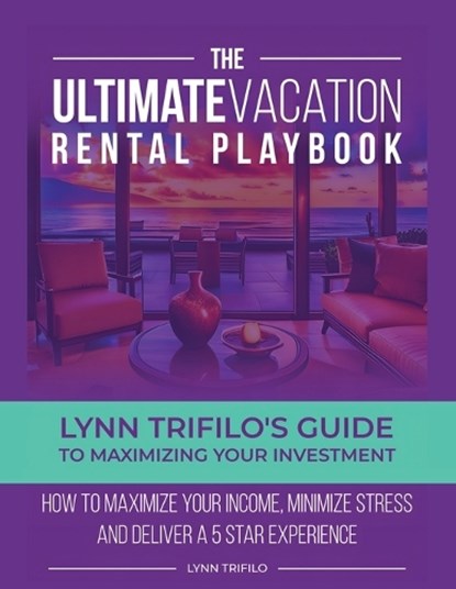 The Ultimate Vacation Rental Playbook, Lynn Trifilo - Paperback - 9781638682189