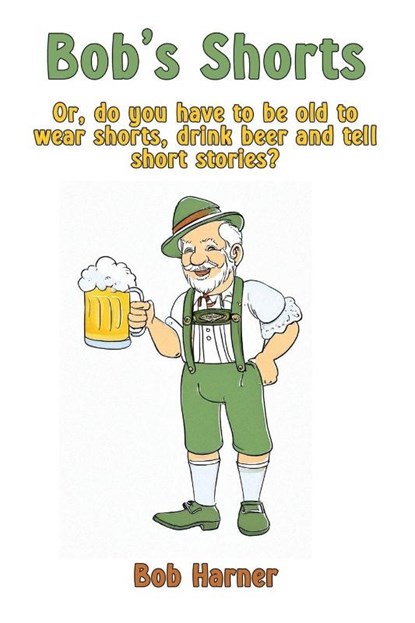 Bob's Shorts, Bob Harner - Paperback - 9781638682233