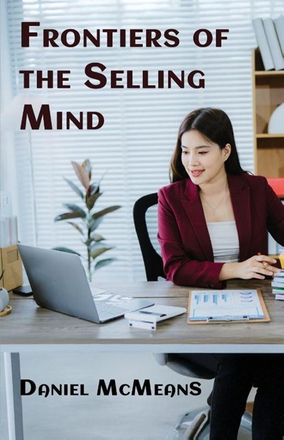 Frontiers of the Selling Mind, Dan McMeans - Paperback - 9781638682288