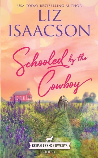 Schooled by the Cowboy, Liz Isaacson - Paperback - 9781638760863