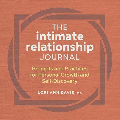 The Intimate Relationship Journal, Lori Ann Davis - Paperback - 9781638780014