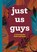 Just Us Guys, Null - Paperback - 9781638781011