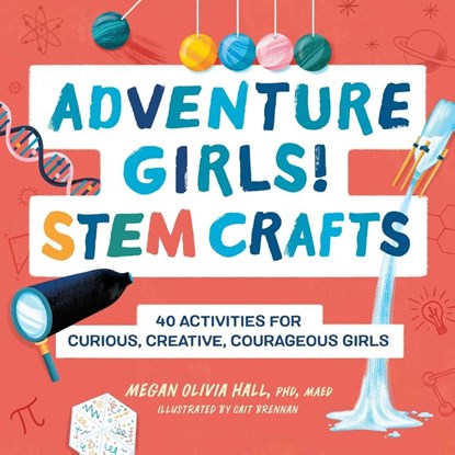 Adventure Girls! STEM Crafts, Megan Olivia Hall - Paperback - 9781638781479