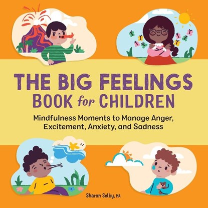 The Big Feelings Book for Children, Sharon Selby - Paperback - 9781638781493
