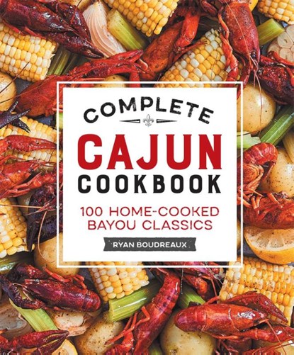 Complete Cajun Cookbook, Ryan Boudreaux - Gebonden - 9781638786092
