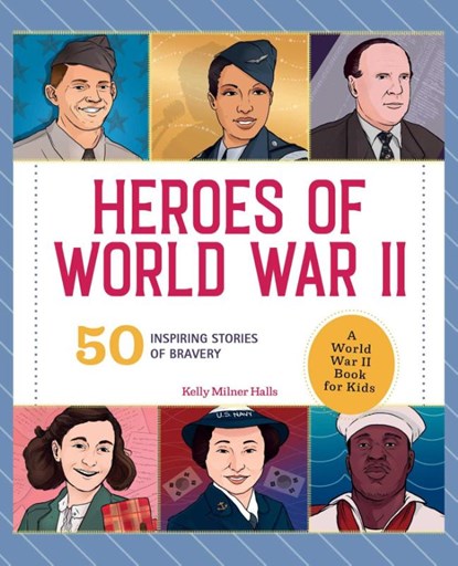 Heroes of World War II, Kelly Milner Halls - Gebonden - 9781638786375
