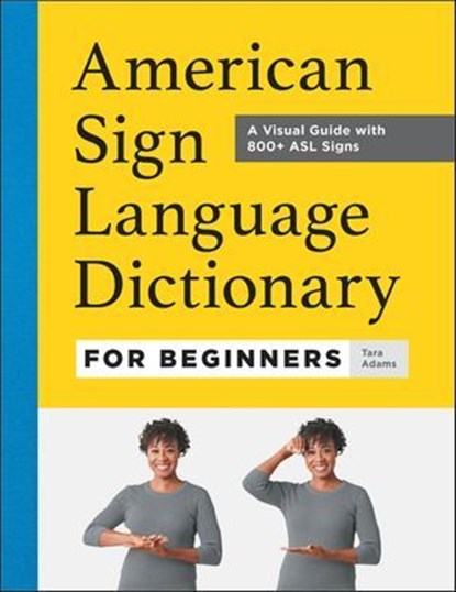 American Sign Language Dictionary for Beginners, Tara Adams - Ebook - 9781638787013