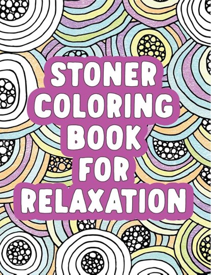 Stoner Coloring Book for Relaxation, Rockridge Press - Paperback - 9781638787747