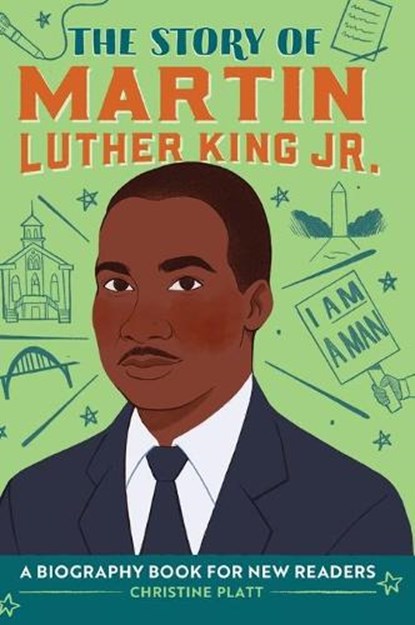 The Story of Martin Luther King Jr.: An Inspiring Biography for Young Readers, Christine Platt - Gebonden - 9781638788249