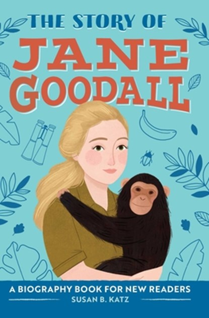 The Story of Jane Goodall: An Inspiring Biography for Young Readers, Susan B. Katz - Gebonden - 9781638788331