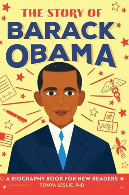 The Story of Barack Obama: An Inspiring Biography for Young Readers, Tonya Leslie - Gebonden - 9781638788386