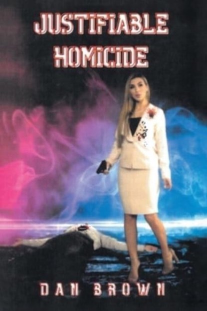 Justifiable Homicide, Dan Brown - Paperback - 9781638852803