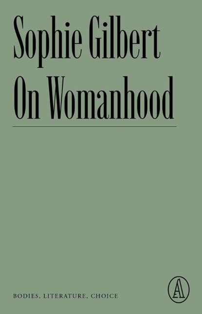 ON WOMANHOOD, Sophie Gilbert - Paperback - 9781638930662