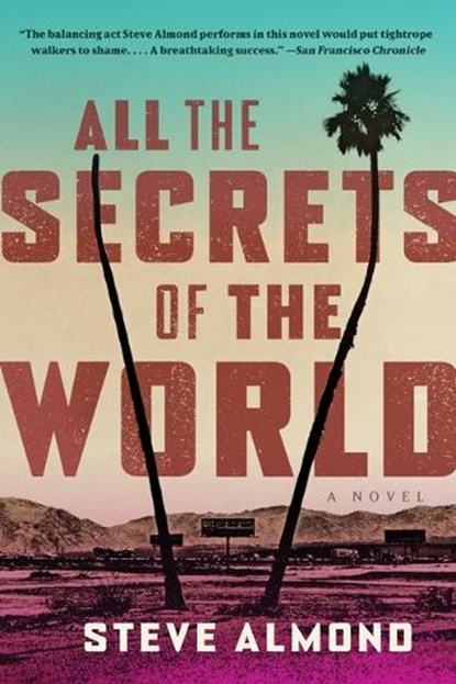 All the Secrets of the World, Steve Almond - Paperback - 9781638930686