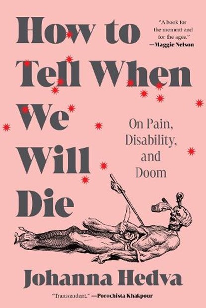 How to Tell When We Will Die, Johanna Hedva - Gebonden - 9781638931164