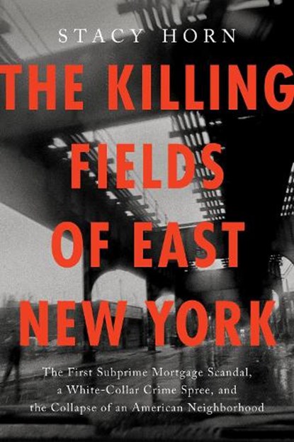 The Killing Fields of East New York, Stacy Horn - Gebonden - 9781638931225