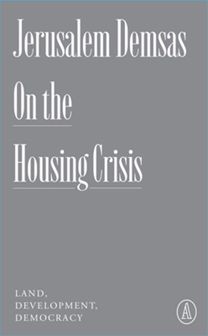 On the Housing Crisis: Land, Development, Democracy, Jerusalem Demsas - Paperback - 9781638931966