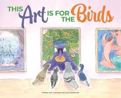 This Art Is for the Birds, Susan Bednarski - Gebonden - 9781638940180