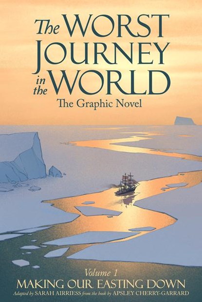 The Worst Journey in the World, Volume 1: Making Our Easting, Sarah Airriess - Gebonden - 9781638991373
