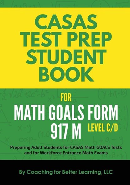 CASAS Test Prep Student Book for Math GOALS Form 917 M Level C/D, Coaching for Better Learning - Paperback - 9781639018277