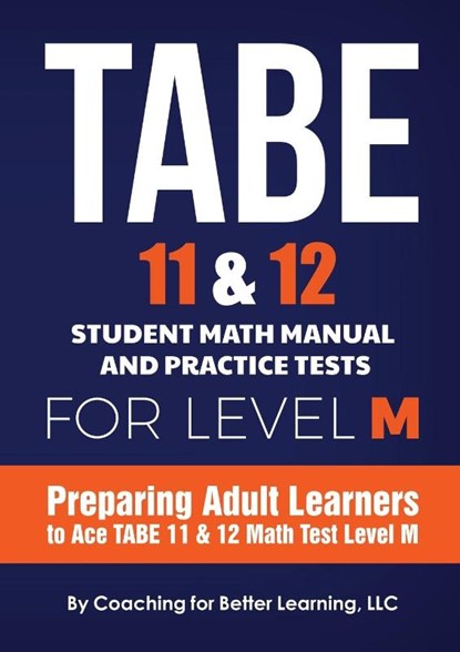 TABE 11 and 12 Student Math Manual and Practice Tests for LEVEL M, Coaching for Better Learning - Paperback - 9781639018352