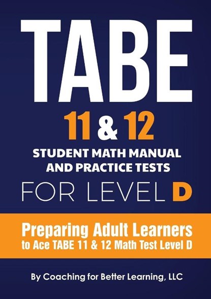 TABE 11 and 12 Student Math Manual and Practice Tests for Level D, Coaching for Better Learning - Paperback - 9781639018369