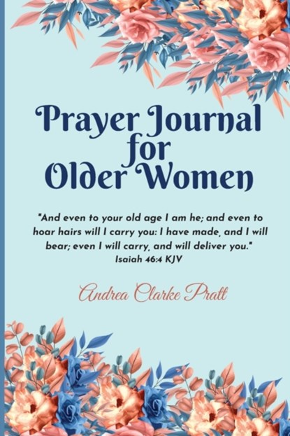 Prayer Journal for Older Women, Andrea Clarke Pratt - Paperback - 9781639019069