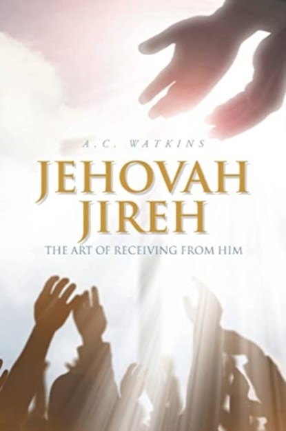 Jehovah Jireh, A C Watkins - Paperback - 9781639033164