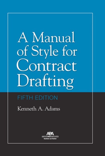 A Manual of Style for Contract Drafting, Fifth Edition, Kenneth A. Adams - Gebonden - 9781639052516