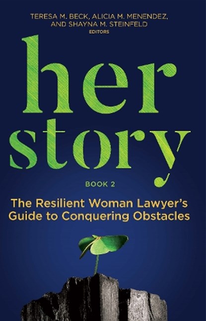 Her Story: The Resilient Woman Lawyer's Guide to Conquering Obstacles, Book 2, Teresa M. Beck - Paperback - 9781639054008