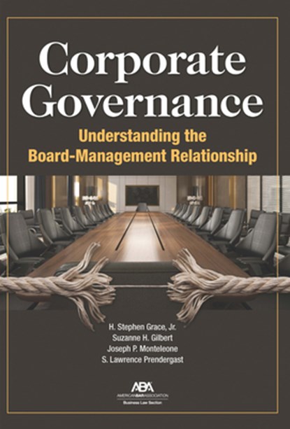 Corporate Governance: Understanding the Board-Management Relationship, H. Stephen Grace - Paperback - 9781639054343