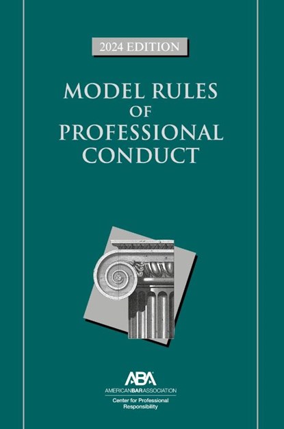 Model Rules of Professional Conduct, 2024 Edition, Center For Professional Responsibility - Paperback - 9781639054718