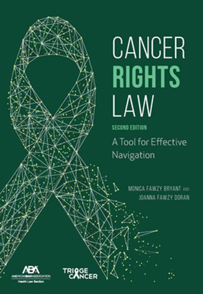 Cancer Rights Law: A Tool for Effective Navigation, Second Edition, Monica Fawzy Doran - Paperback - 9781639055869