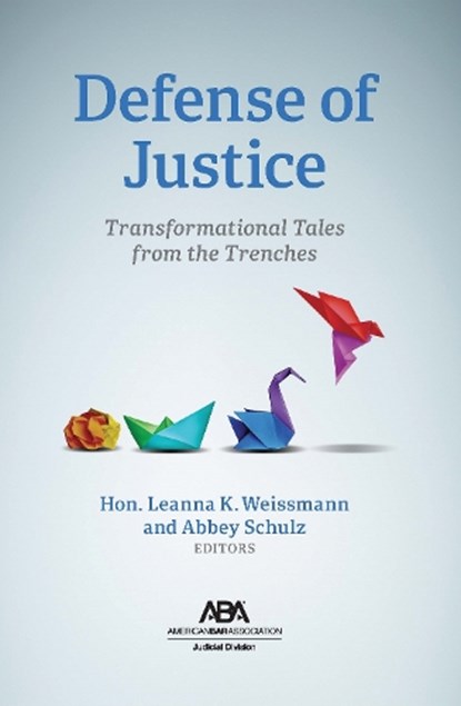 Defense of Justice: Transformational Tales from the Trenches, Leanna Weissmann - Paperback - 9781639056590