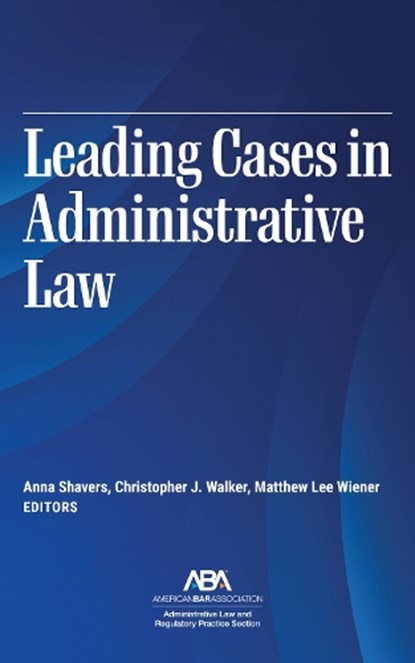 Leading Cases in Administrative Law, Anna Williams Shavers - Paperback - 9781639057306