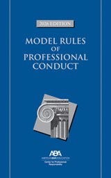 Model Rules of Professional Conduct, 2026 Edition - Center For Professional Responsibility - 9781639057887