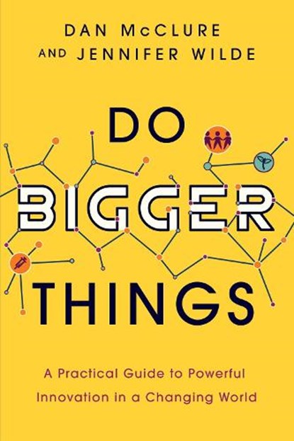 Do Bigger Things, Dan McClure ; Jennifer Wilde - Paperback - 9781639080694