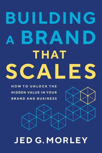 Building a Brand That Scales, Jed G. Morley - Paperback - 9781639081196