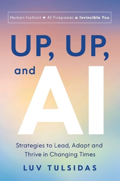 Up, Up, and AI, Luv Tulsidas - Gebonden - 9781639081639