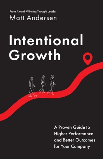 Intentional Growth, Matt Andersen - Gebonden - 9781639081875