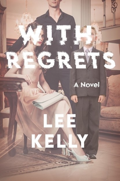 With Regrets, Lee Kelly - Paperback - 9781639104673