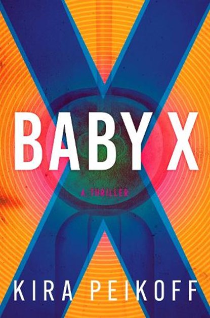 Baby X, Kira Peikoff - Gebonden - 9781639106332
