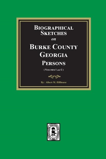Biographical Sketches on Burke County, Georgia Persons, Albert M. Hillhouse - Paperback - 9781639142040