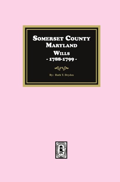 Somerset County, Maryland Wills, 1788-1799, Ruth T. Dryden - Paperback - 9781639142415