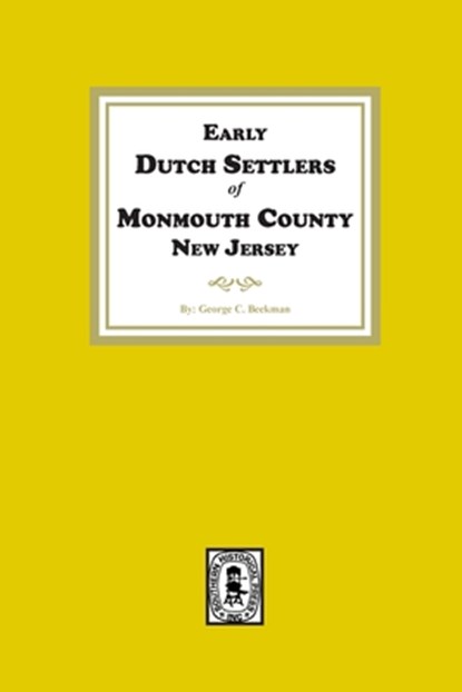 Early Dutch Settlers of Monmouth County, New Jersey, George C. Beekman - Paperback - 9781639143221